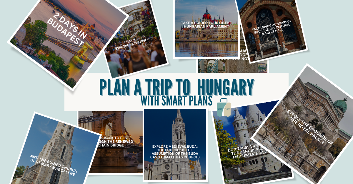 PLAN A TRIP TO HUNGARY WITH SMART PLANS